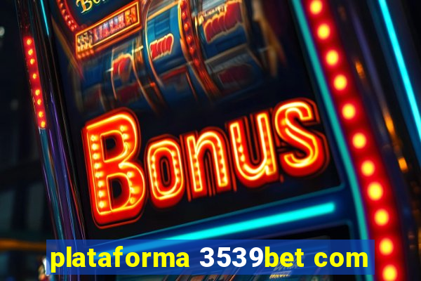 plataforma 3539bet com